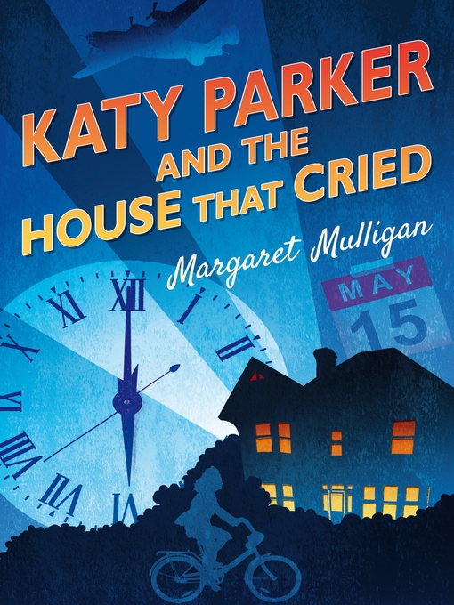 Title details for Katy Parker and the House that Cried by Margaret Mulligan - Available